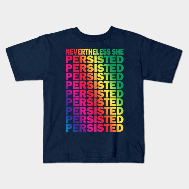 Nevertheless She Persisted Kids T-Shirt by Toni Tees